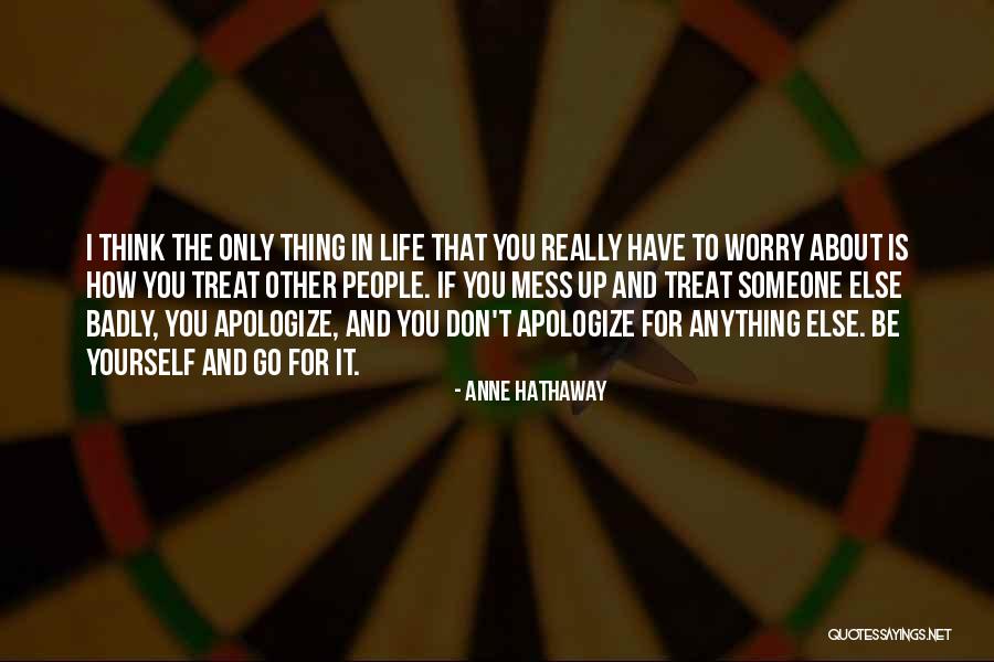 Don't Mess Quotes By Anne Hathaway Don't Mess Quotes By Anne Hathaway
