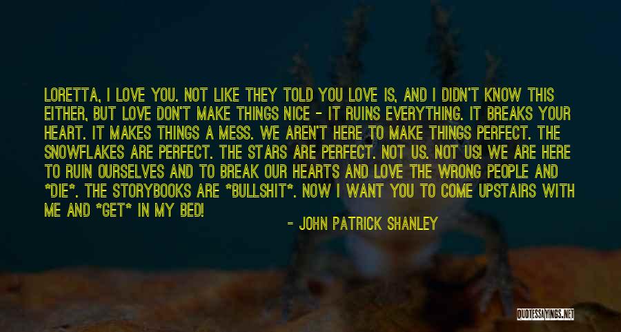 Don't Mess Quotes By John Patrick Shanley