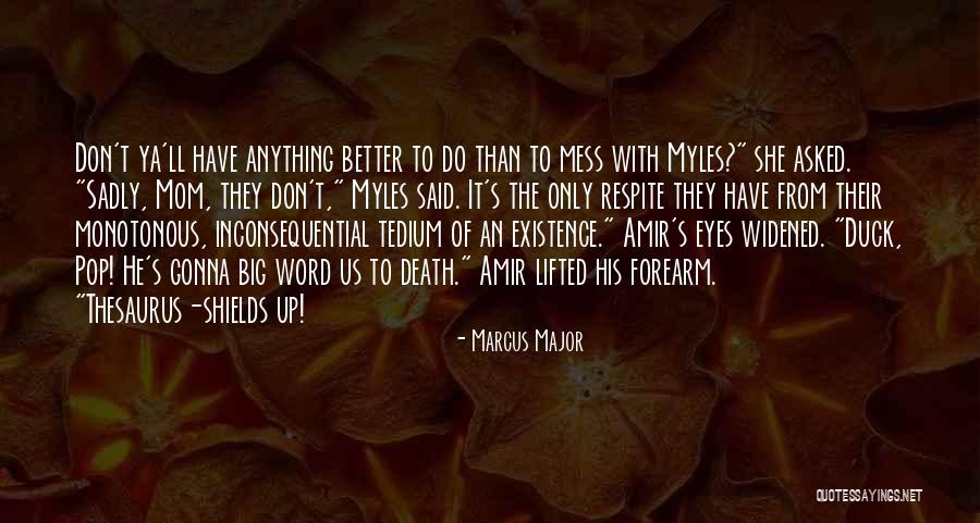 Don't Mess Quotes By Marcus Major Don't Mess Quotes By Marcus Major