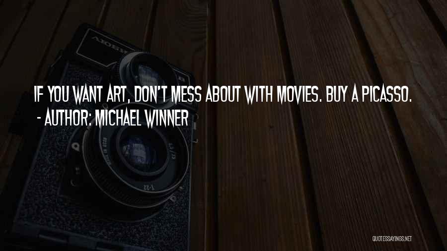 Don't Mess Quotes By Michael Winner