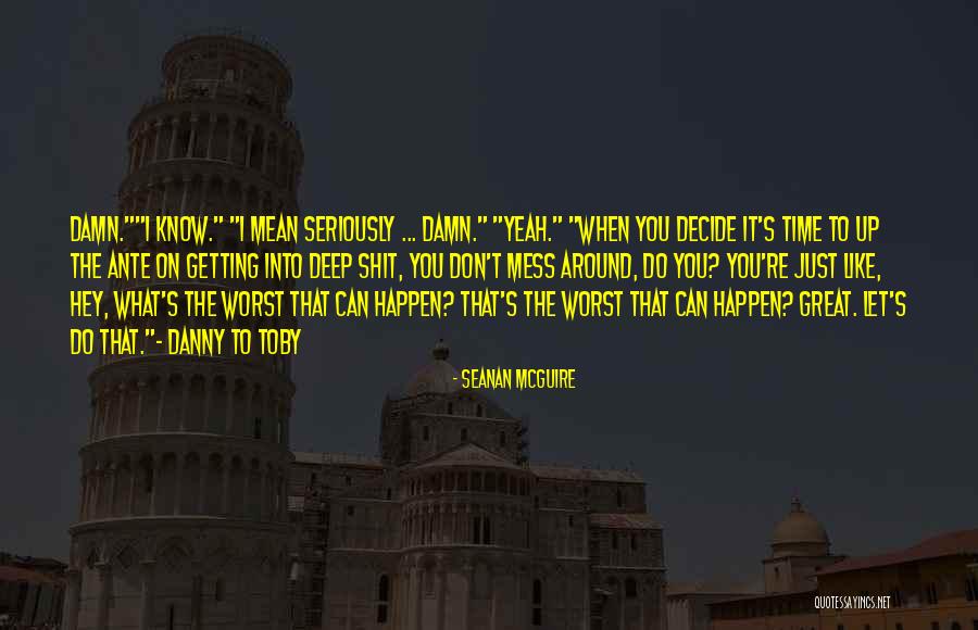 Don't Mess Quotes By Seanan McGuire Don't Mess Quotes By Seanan McGuire
