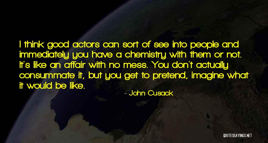 Don't Mess Up A Good Thing Quotes By John Cusack