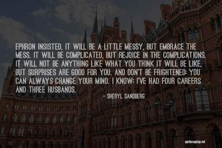 Don't Mess Up A Good Thing Quotes By Sheryl Sandberg