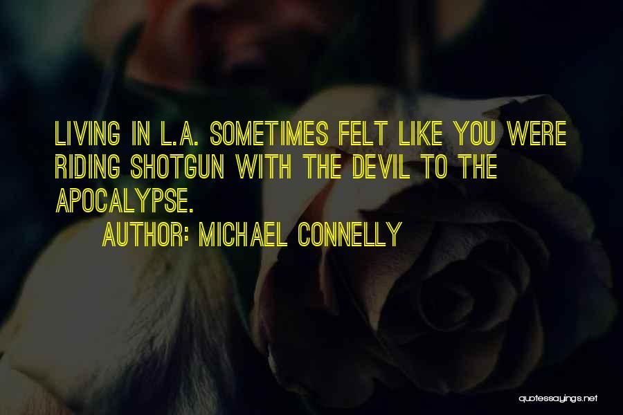 Don't Mess With Ne Quotes By Michael Connelly