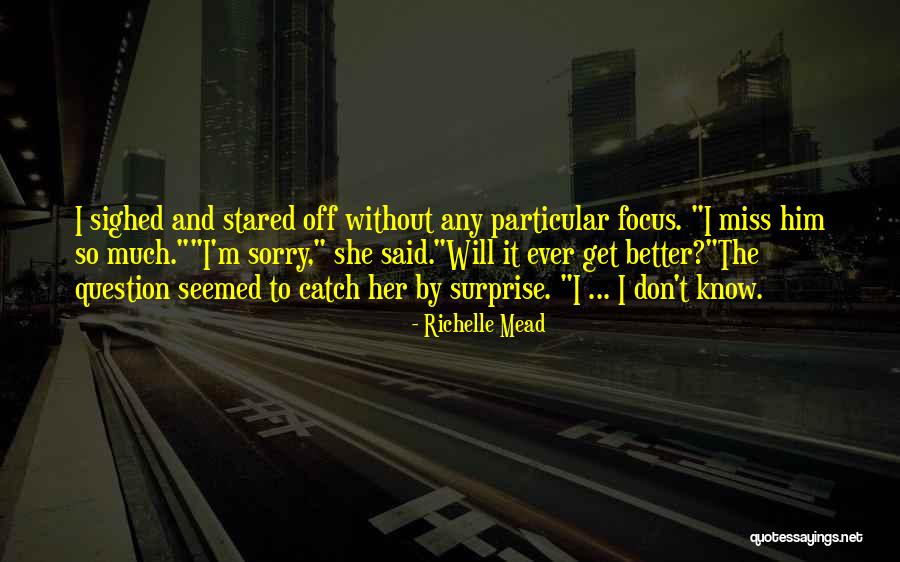 Don't Miss Her Quotes By Richelle Mead Don't Miss Her Quotes By Richelle Mead