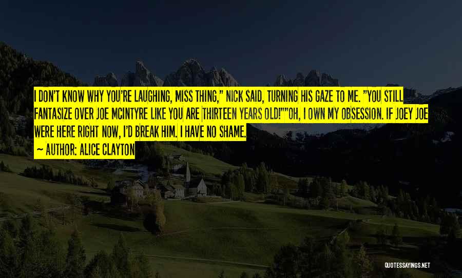 Don't Miss Me Now Quotes By Alice Clayton Don't Miss Me Now Quotes By Alice Clayton