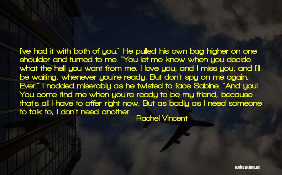 Don't Miss Me Now Quotes By Rachel Vincent