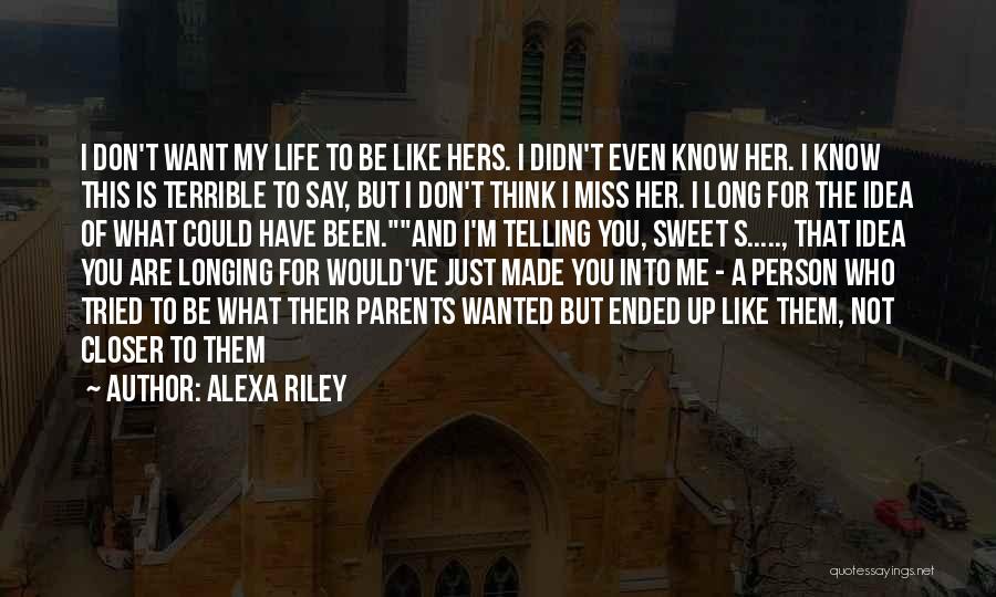 Don't Miss Me Quotes By Alexa Riley
