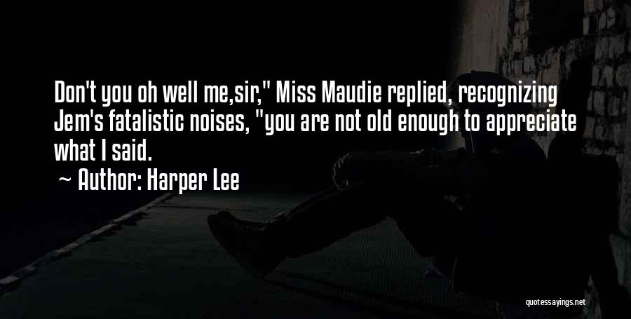 Don't Miss Me Quotes By Harper Lee