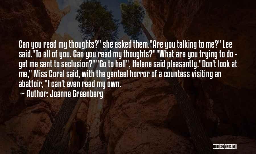 Don't Miss Me Quotes By Joanne Greenberg