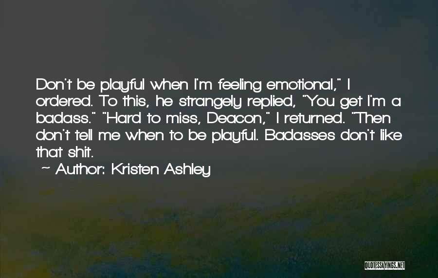 Don't Miss Me Quotes By Kristen Ashley