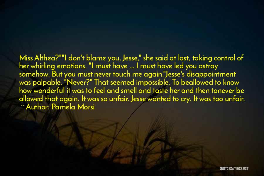 Don't Miss Me Quotes By Pamela Morsi