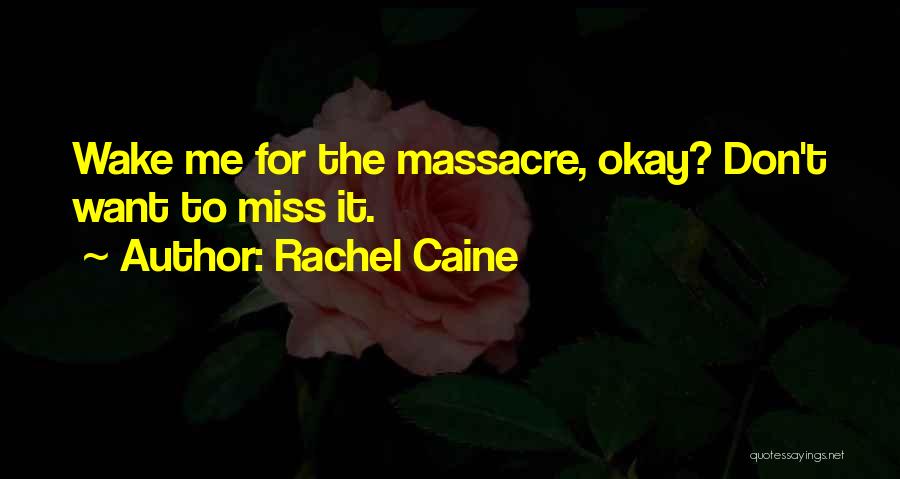 Don't Miss Me Quotes By Rachel Caine