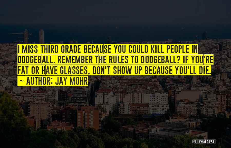 Don't Miss Me When I Die Quotes By Jay Mohr
