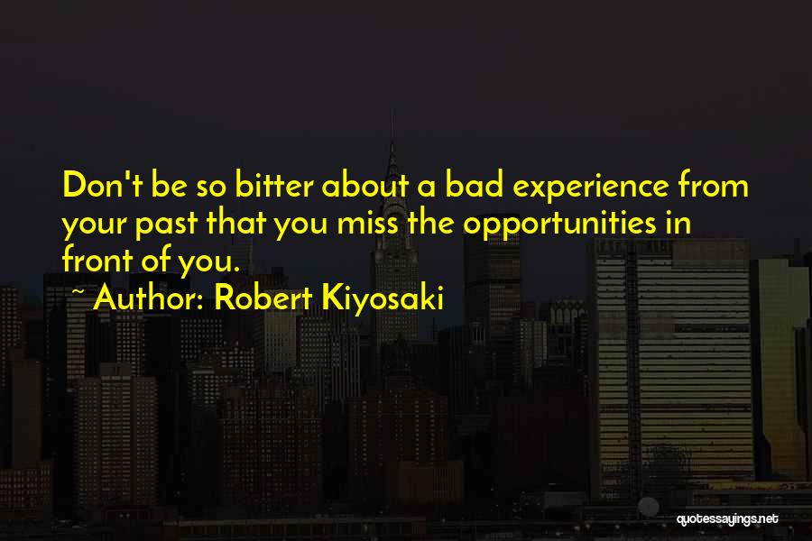 Don't Miss Opportunity Quotes By Robert Kiyosaki