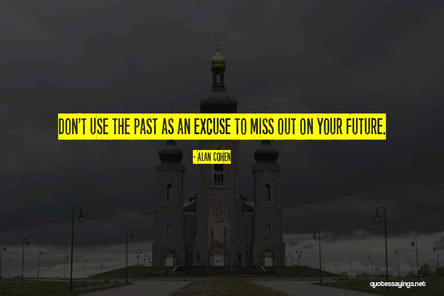 Don't Miss Out Life Quotes By Alan Cohen Don't Miss Out Life Quotes By Alan Cohen