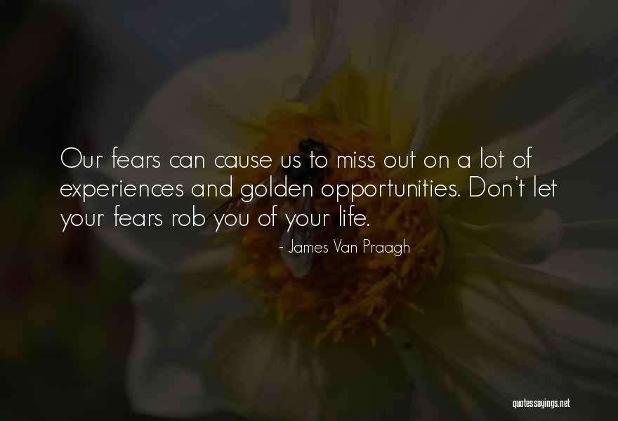 Don't Miss Out Life Quotes By James Van Praagh Don't Miss Out Life Quotes By James Van Praagh