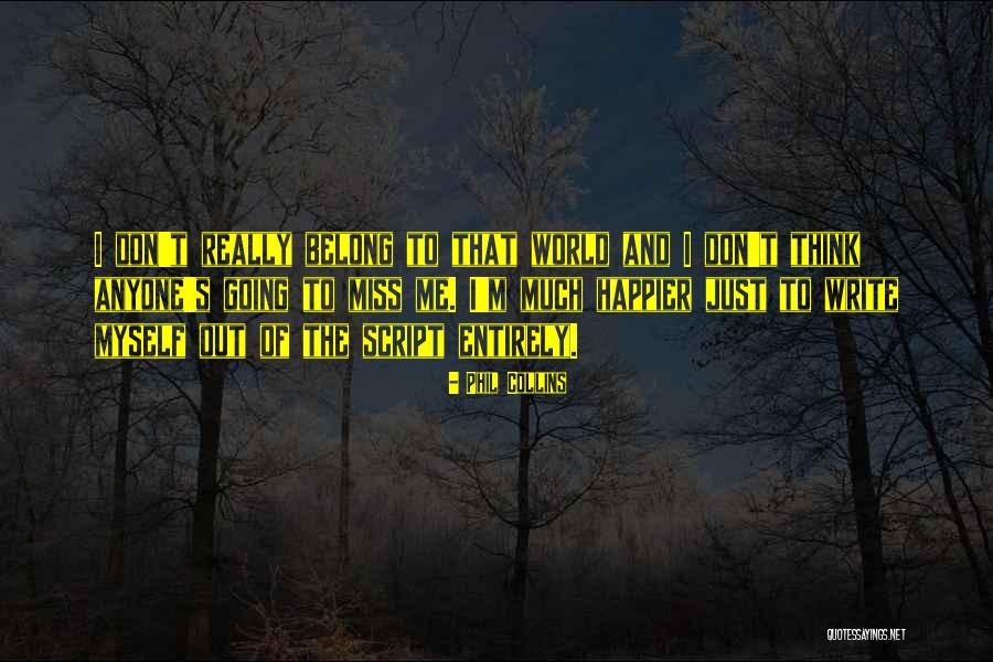 Don't Miss Out Quotes By Phil Collins Don't Miss Out Quotes By Phil Collins