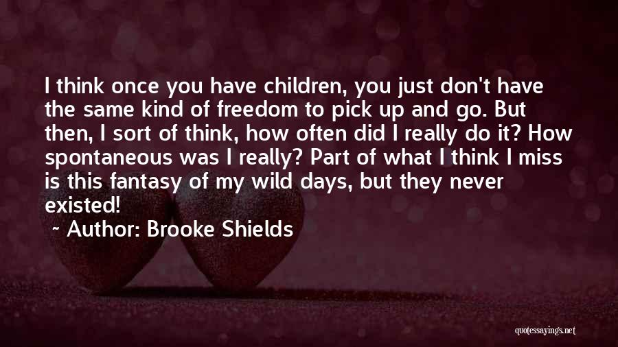 Don't Miss Quotes By Brooke Shields