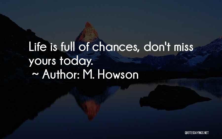 Don't Miss Quotes By M. Howson