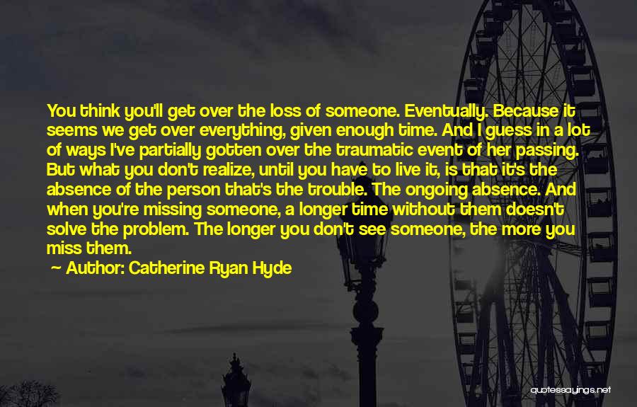 Don't Miss This Event Quotes By Catherine Ryan Hyde