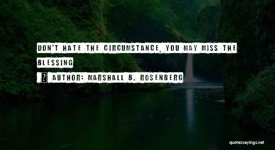 Don't Miss Your Blessing Quotes By Marshall B. Rosenberg