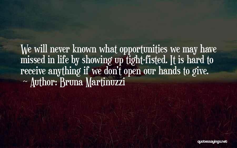 Don't Missed Opportunities Quotes By Bruna Martinuzzi