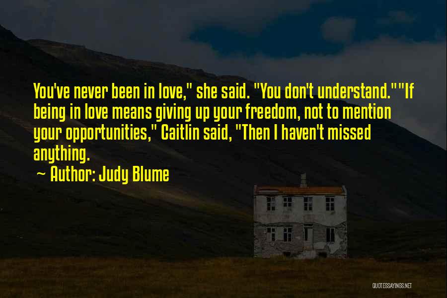 Don't Missed Opportunities Quotes By Judy Blume