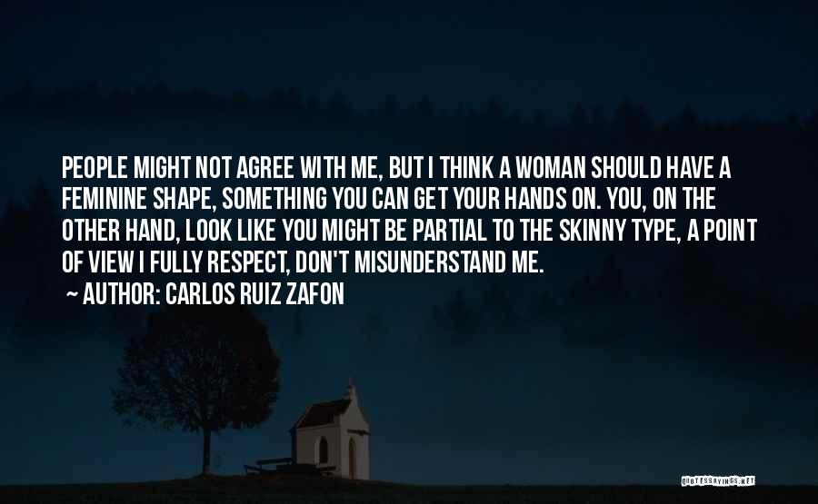 Don't Misunderstand Me Quotes By Carlos Ruiz Zafon