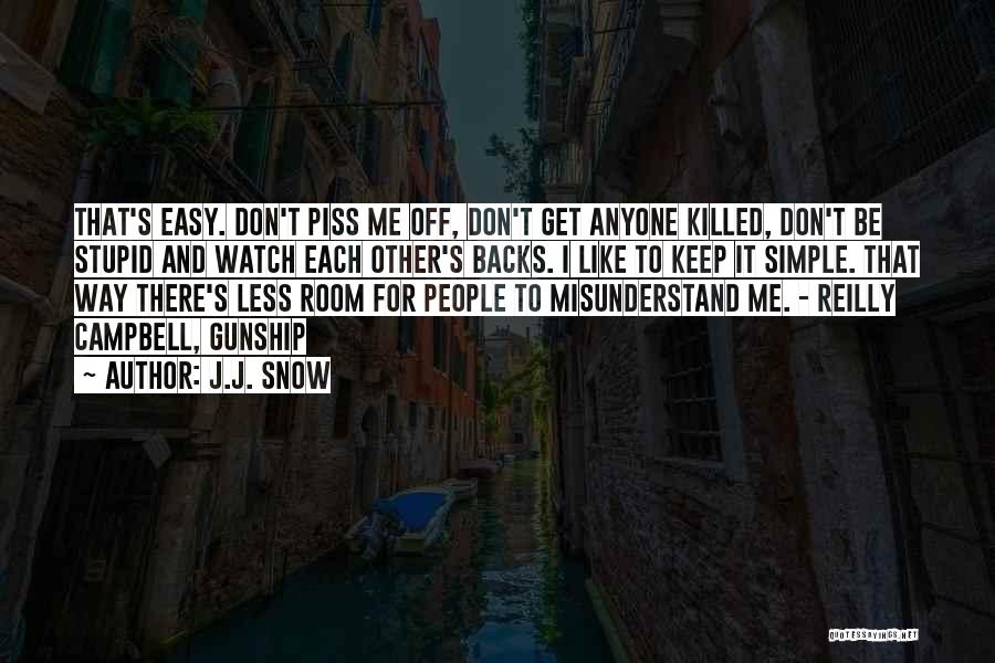 Don't Misunderstand Me Quotes By J.J. Snow