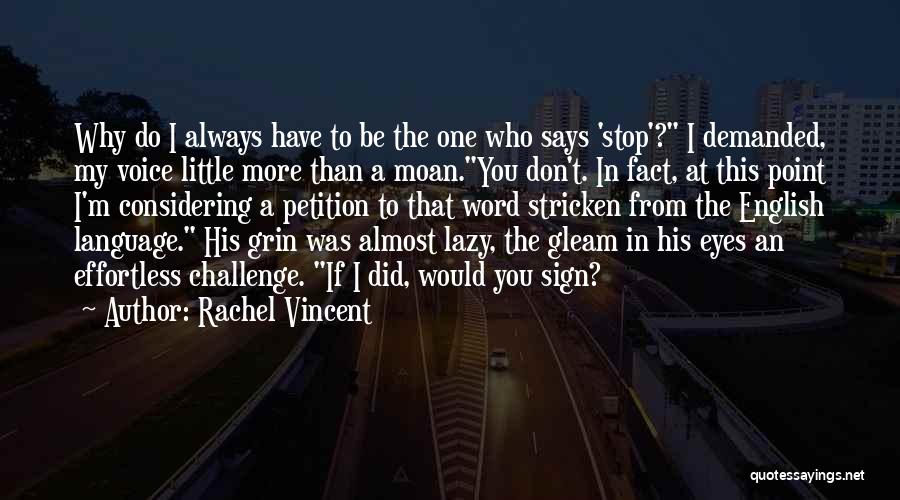 Don't Moan At Me Quotes By Rachel Vincent
