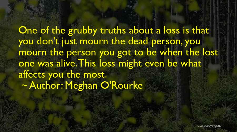 Don't Mourn For Me Quotes By Meghan O'Rourke