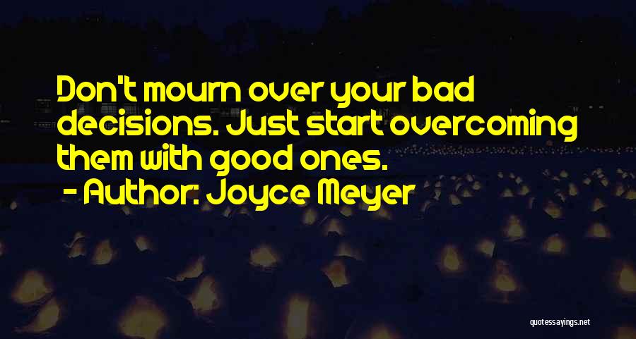 Don't Mourn Quotes By Joyce Meyer