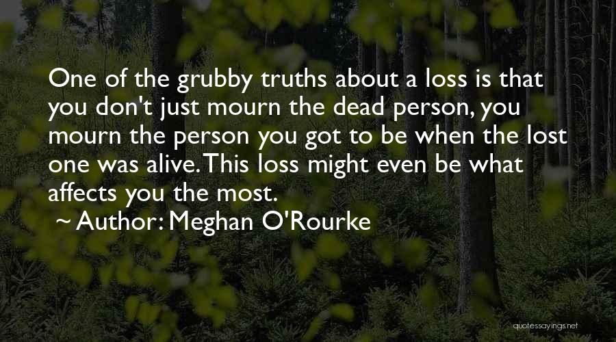 Don't Mourn Quotes By Meghan O'Rourke