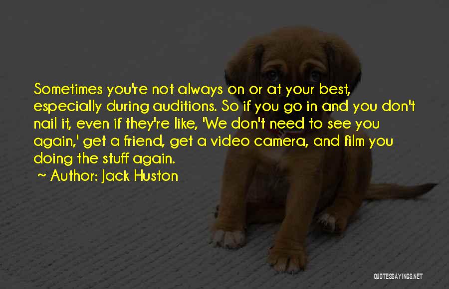 Don't Need A Friend Like You Quotes By Jack Huston