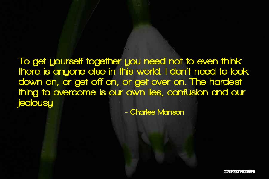 Don't Need Anyone Else Quotes By Charles Manson