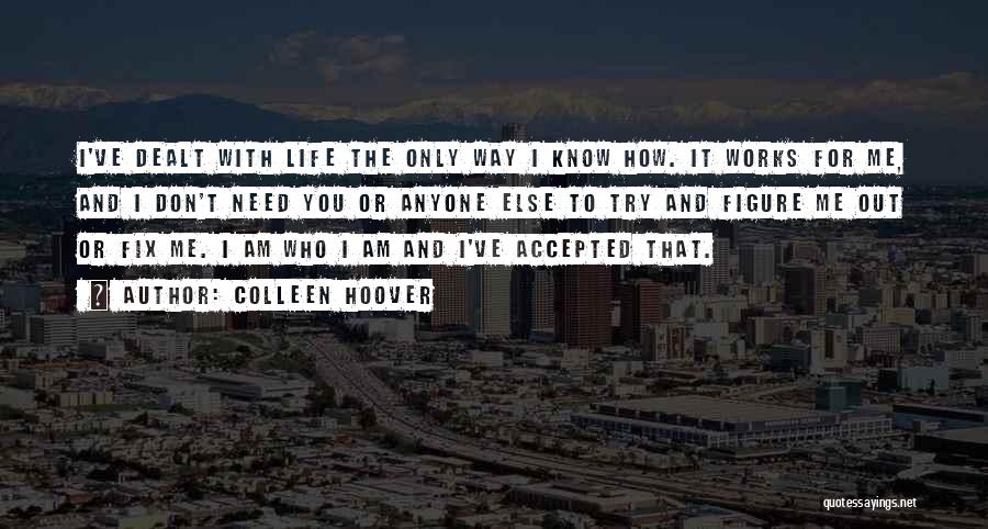Don't Need Anyone Else Quotes By Colleen Hoover