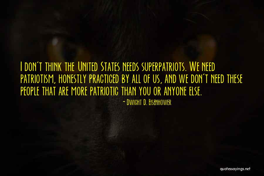 Don't Need Anyone Else Quotes By Dwight D. Eisenhower