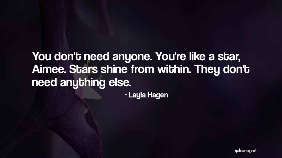 Don't Need Anyone Else Quotes By Layla Hagen