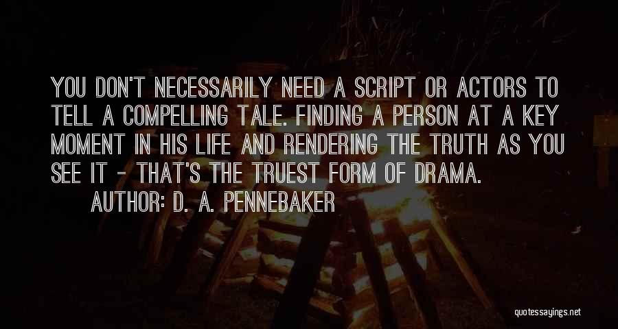 Don't Need Drama Quotes By D. A. Pennebaker