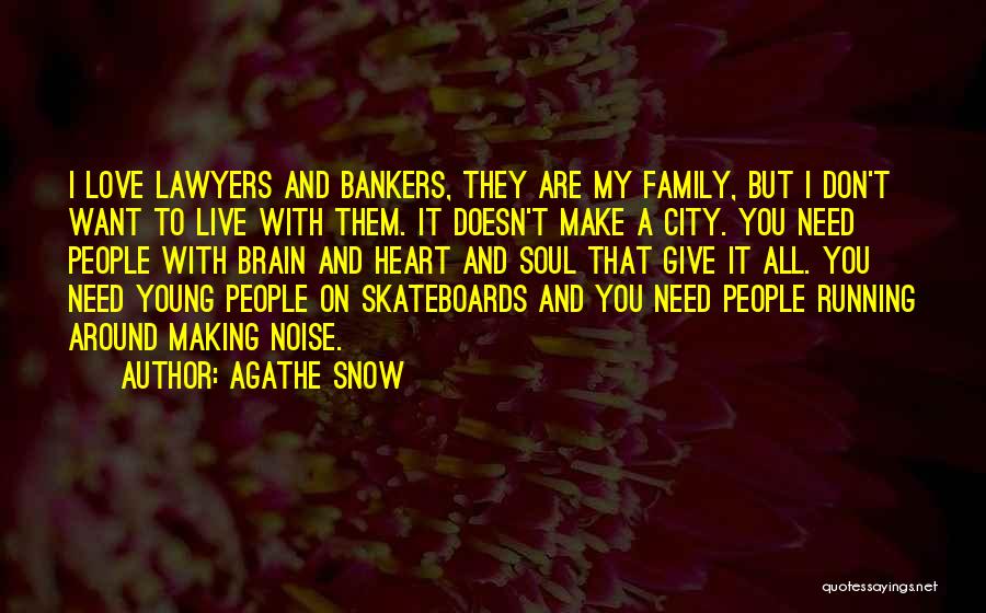 Don't Need Family Quotes By Agathe Snow