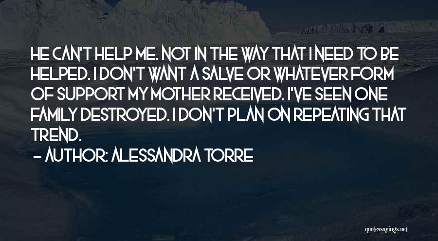 Don't Need Family Quotes By Alessandra Torre