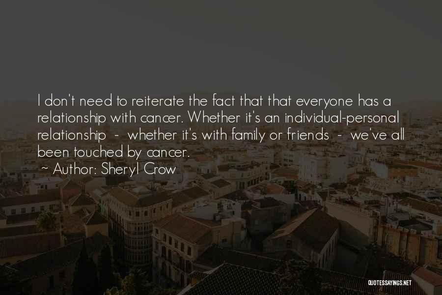 Don't Need Family Quotes By Sheryl Crow