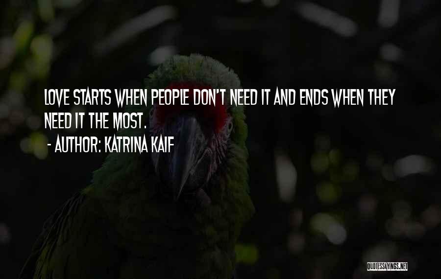 Don't Need Love Quotes By Katrina Kaif