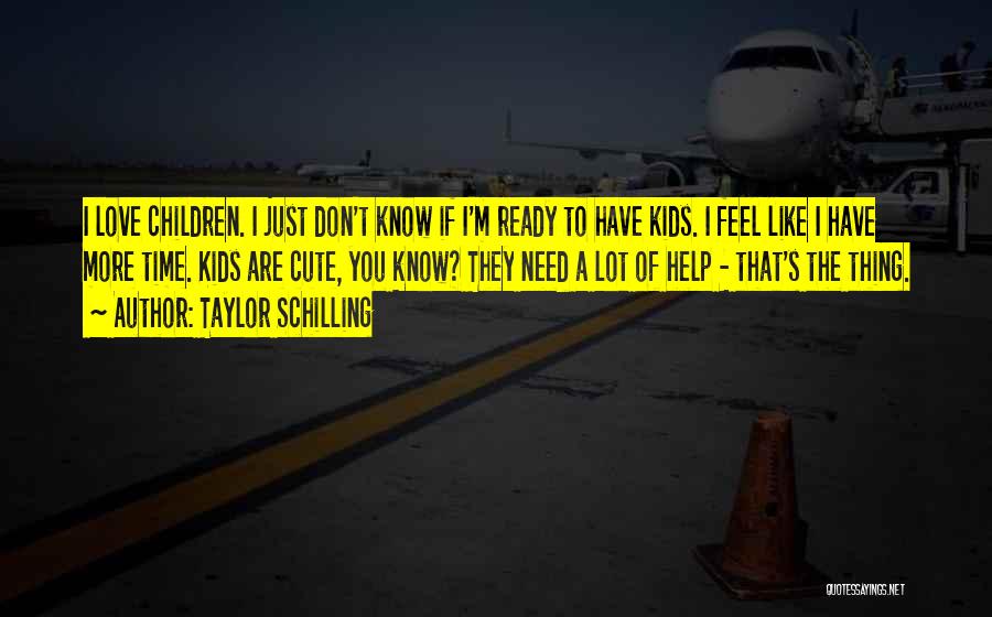 Don't Need Love Quotes By Taylor Schilling