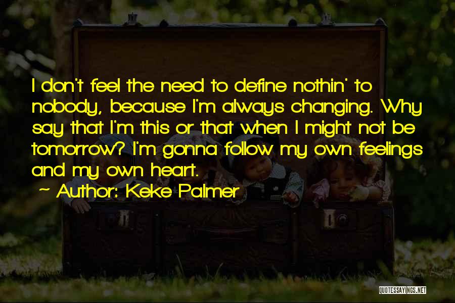 Don't Need Nobody But Myself Quotes By Keke Palmer