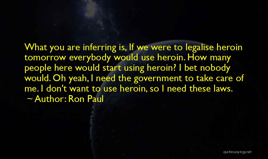 Don't Need Nobody But Myself Quotes By Ron Paul