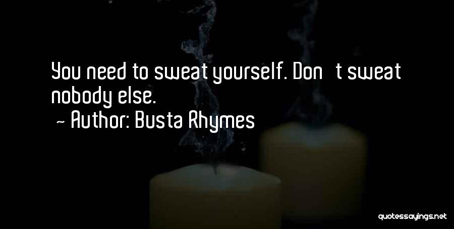 Don't Need Nobody Quotes By Busta Rhymes