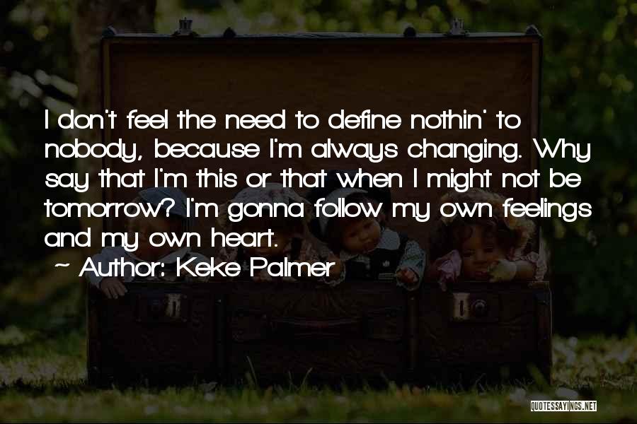 Don't Need Nobody Quotes By Keke Palmer