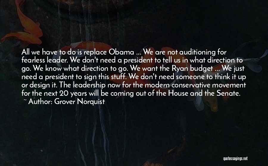 Don't Need Someone Quotes By Grover Norquist